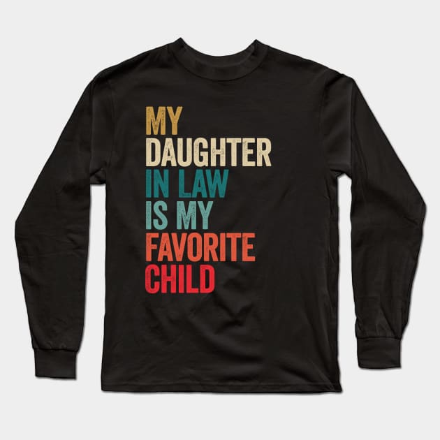 My Daughter In Law Is My Favorite Child Long Sleeve T-Shirt by Sarjonello